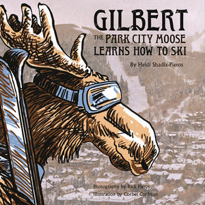 Gilbert The Park City Moose Learns How to Ski Book Cover